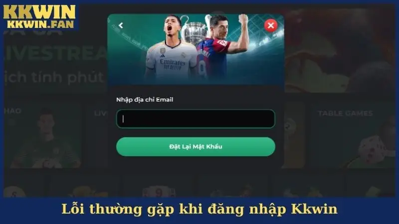 Lỗi thường gặp khi đăng nhập Kkwin