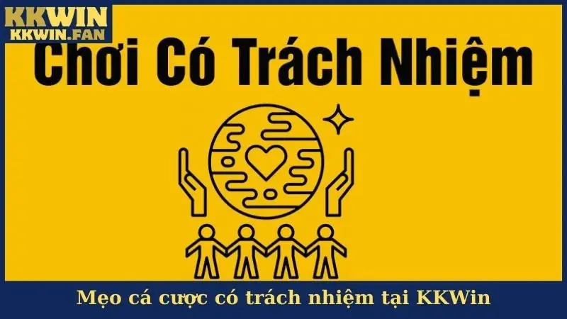 Mẹo cá cược có trách nhiệm tại KKWin
