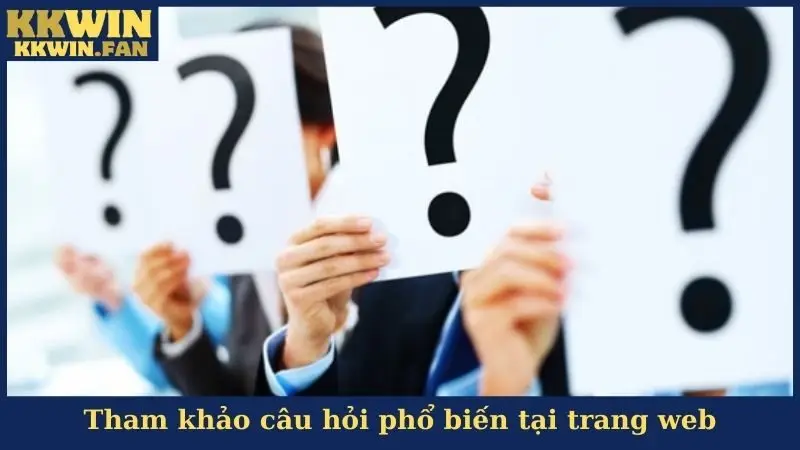 Tham khảo câu hỏi phổ biến tại trang web