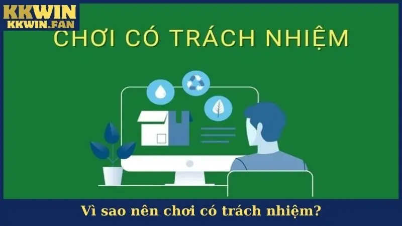 Vì sao nên chơi có trách nhiệm?