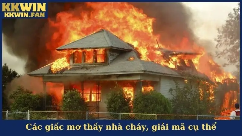 Các giấc mơ thấy nhà cháy, giải mã cụ thể